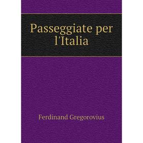 

Книга Passeggiate per l'Italia