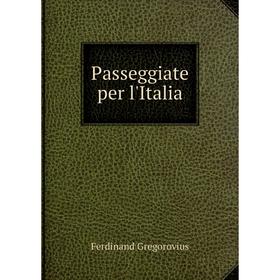 

Книга Passeggiate per l'Italia