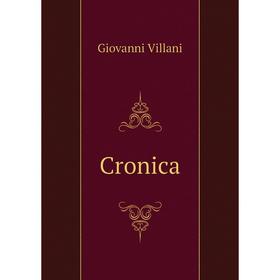 

Книга Cronica. Giovanni Villani