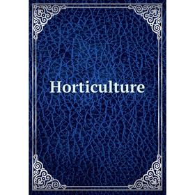 

Книга Horticulture