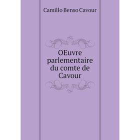 

Книга OEuvre parlementaire du comte de Cavour