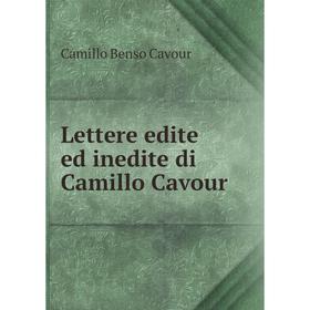 

Книга Lettere edite ed inedite di Camillo Cavour