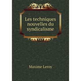 

Книга Les techniques nouvelles du syndicalisme