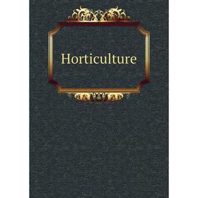 

Книга Horticulture
