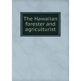 

Книга The Hawaiian forester and agriculturist