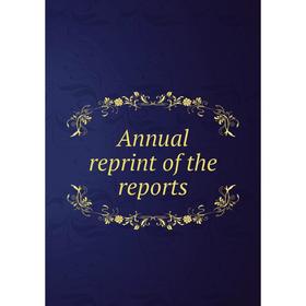 

Книга Annual reprint of the reports