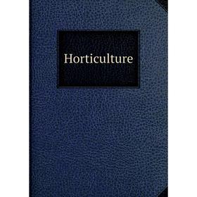 

Книга Horticulture