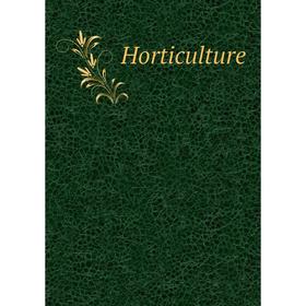 

Книга Horticulture