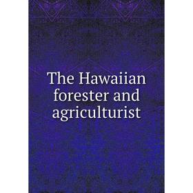 

Книга The Hawaiian forester and agriculturist