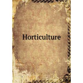 

Книга Horticulture