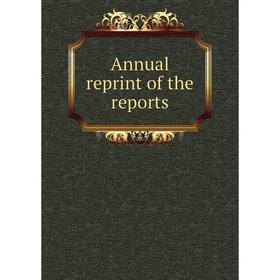 

Книга Annual reprint of the reports