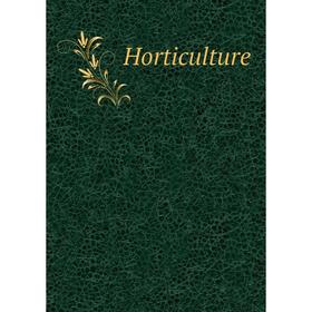 

Книга Horticulture