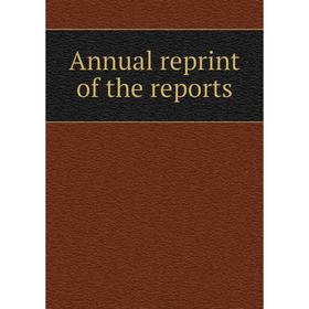

Книга Annual reprint of the reports