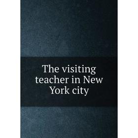 

Книга The visiting teacher in New York city