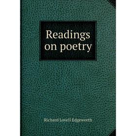 

Книга Readings on poetry. Richard Lovell Edgeworth