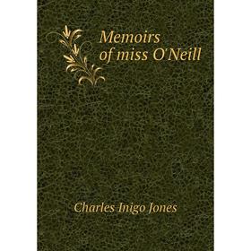 

Книга Memoirs of miss O'Neill