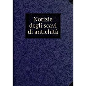 

Книга Notizie degli scavi di antichi tà