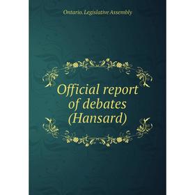 

Книга Official report of debates (Hansard)