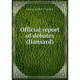 

Книга Official report of debates (Hansard)