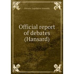 

Книга Official report of debates (Hansard)