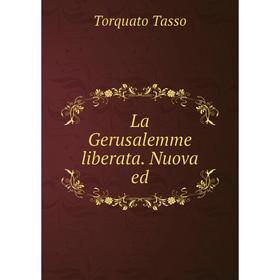 

Книга La Gerusalemme liberata. Nuova ed