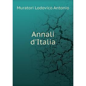 

Книга Annali d'Italia. Muratori Lodovico Antonio