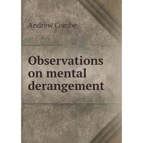 

Книга Observations on mental derangement