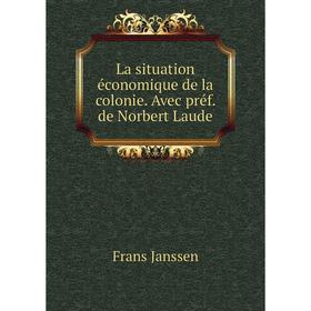 

Книга La situation économique de la colonie. Avec préf. de Norbert Laude