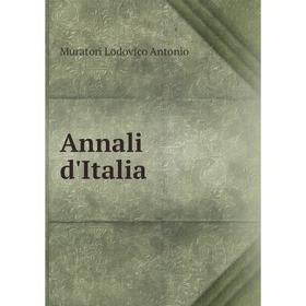 

Книга Annali d'Italia. Muratori Lodovico Antonio