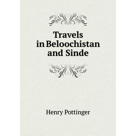 

Книга Travels in Beloochistan and Sinde. Henry Pottinger