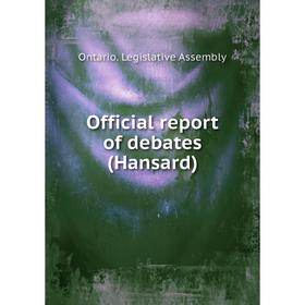 

Книга Official report of debates (Hansard)