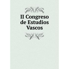 

Книга II Congreso de Estudios Vascos