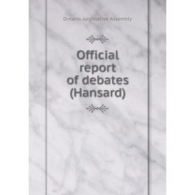 

Книга Official report of debates (Hansard)