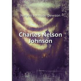 

Книга Charles Nelson Johnson. Nelyon Johnson Dewson