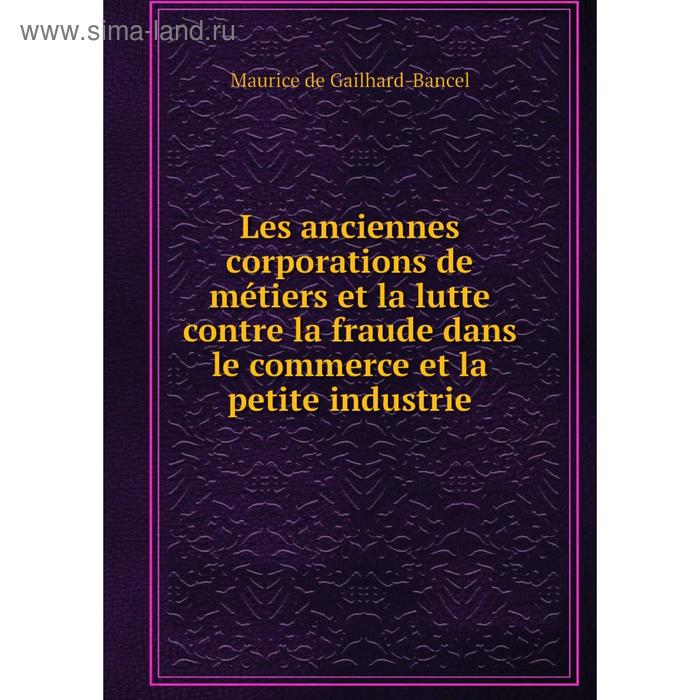 фото Книга les anciennes corporations de métiers et la lutte contre la fraude dans le commerce et la petite industrie nobel press