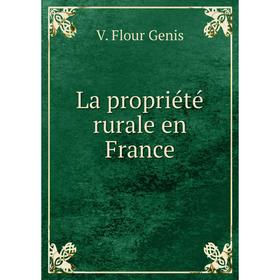 

Книга La propriété rurale en France