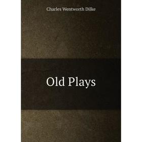 

Книга Old Plays