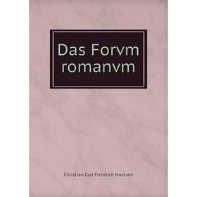 

Книга Das Forvm romanvm. Christian Carl Friedrich Huelsen