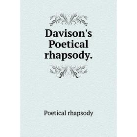 

Книга Davison's Poetical rhapsody. Poetical rhapsody