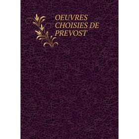 

Книга Oeuvres choisies DE PREVOST