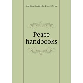 

Книга Peace handbooks. Great Britain. Foreign Office. Historical Section
