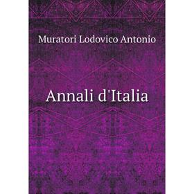 

Книга Annali d'Italia. Muratori Lodovico Antonio
