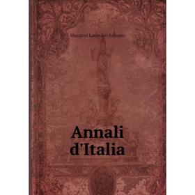 

Книга Annali d'Italia. Muratori Lodovico Antonio