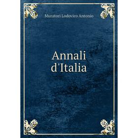 

Книга Annali d'Italia. Muratori Lodovico Antonio