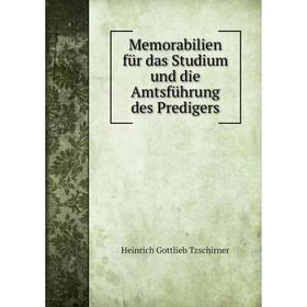 

Книга Memorabilien für das Studium und die Amtsführung des Predigers