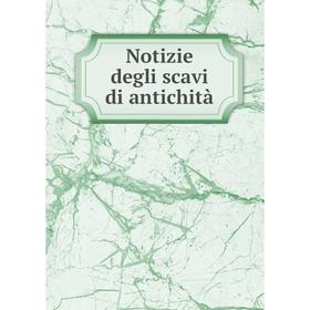 

Книга Notizie degli scavi di antichi tà