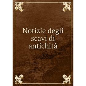 

Книга Notizie degli scavi di antichi tà