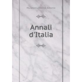 

Книга Annali d'Italia. Muratori Lodovico Antonio