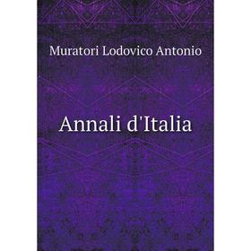 

Книга Annali d'Italia. Muratori Lodovico Antonio