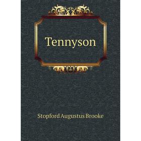 

Книга Tennyson. Stopford Augustus Brooke